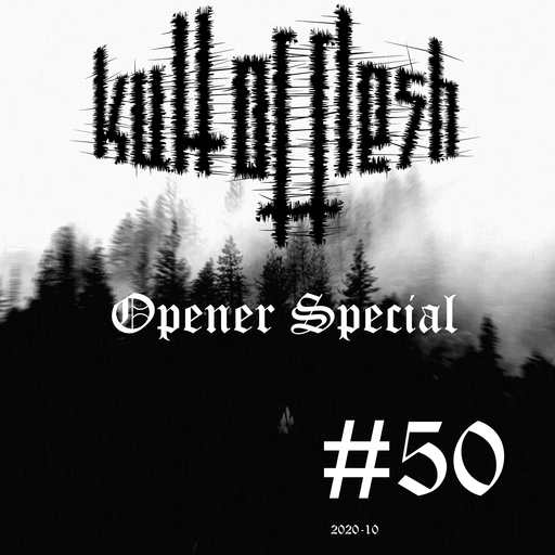 kult of flesh #50 - Opener Special - 30.10.2018