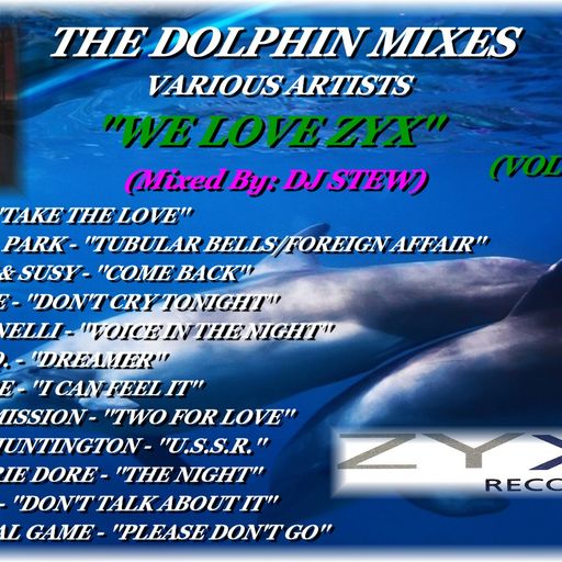 THE DOLPHIN MIXES - VARIOUS ARTISTS - ''WE LOVE ZYX'' (VOLUME 1)