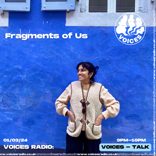 Fragments of Us w/ Haniyyah - 01.04.24 - Voices Radio