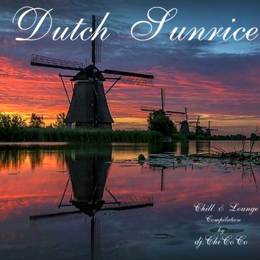 "" DUTCH SUNRISE"" chill & lounge compilation
