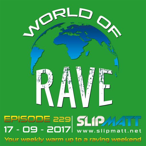 Slipmatt - World Of Rave #229