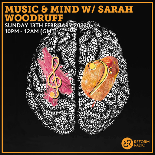 Music & Mind w/ Sarah Woodruff 13th February 2022