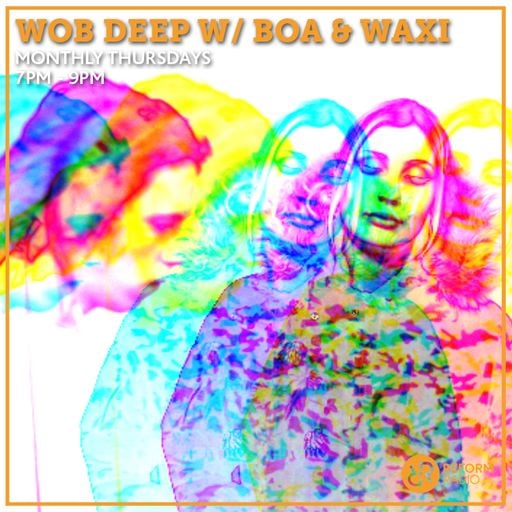 Wob Deep w/ Boa & Waxi 18th August 2022