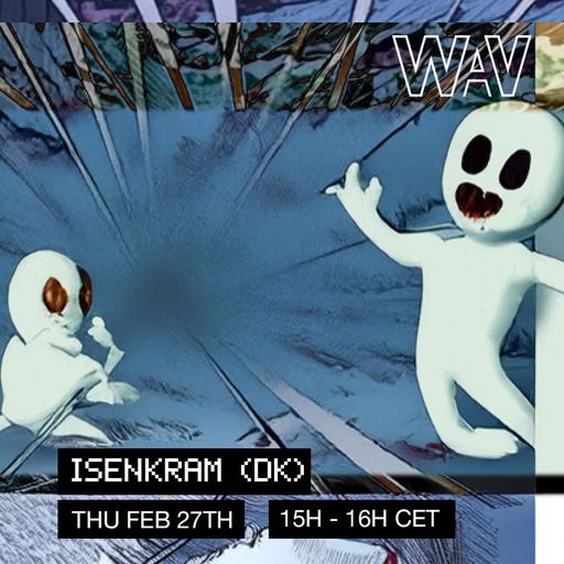 Isenkram pres. Music Is Not For Everybody at WAV | 28-02-25
