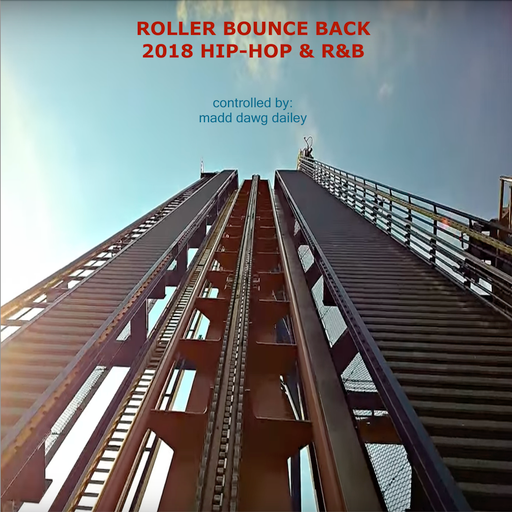 Roller-Bounce Back: 2018 Hip-Hop & R&B