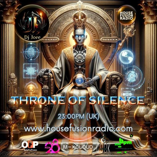 DJ JOEE - " THRONE OF SILENCE " - HOUSE FUSION RADIO UK - SHOW # 196