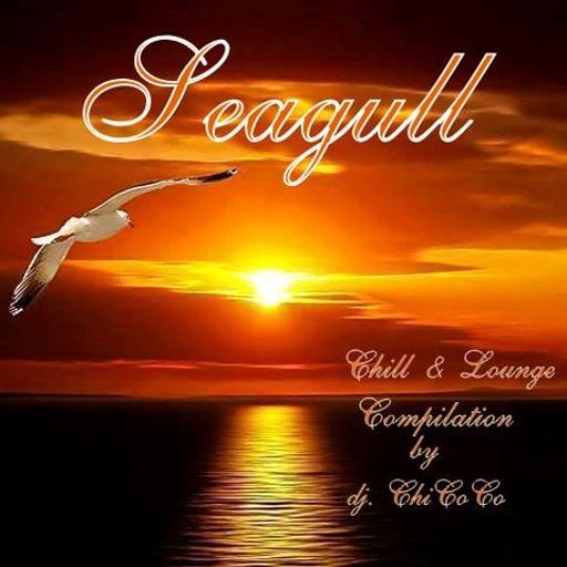 ""SEAGULL"" chill & lounge compilation.