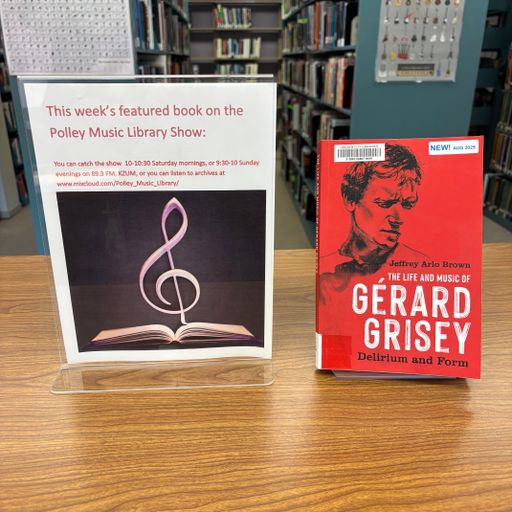Polley Music Library Show: Gerard Grisey