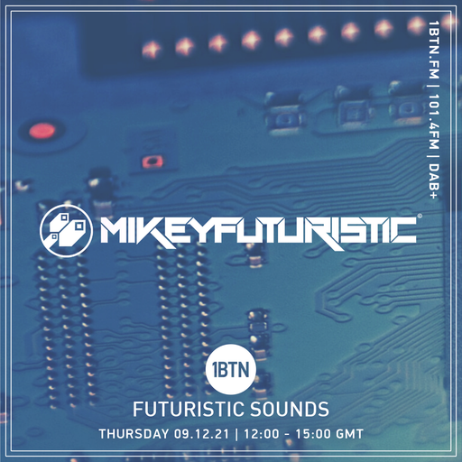 Futuristic Sounds with Mikey Futuristic - 09.12.2021