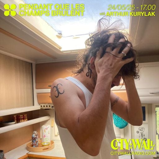 Pendant Que Les Champs Brulent w/ Arthur Kurylak - May 2025