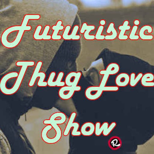 Futuristik Thug Love Part L / SE4 EP7