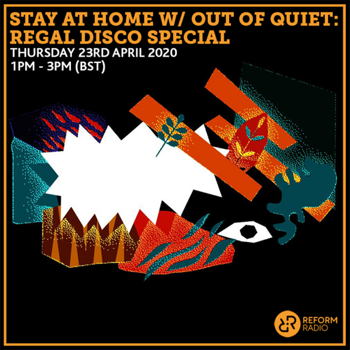 Stay At Home w/ Out Of Quiet: Regal Disco Special 23rd April 2020
