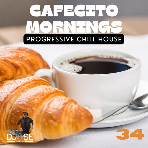Cafecito Mornings Progressive Chill House Mix 34