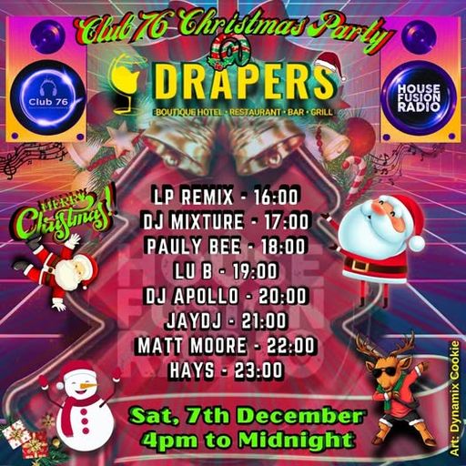 CLUB 76  / HOUSE FUSION RADIO CHRISTMAS PARTY // LIVE DJ SETS @ DRAPERS // 07-12-24