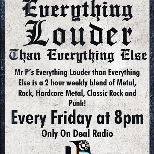 Mr P,s Everything Louder Than Everything Else Show 114 Broadcast Date 13/05/2022