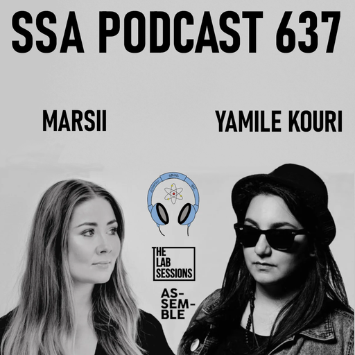 Scientific Sound Asia Radio Podcast 637 is 'Assemble' episode 13 with Marsii and Yamile Kouri.