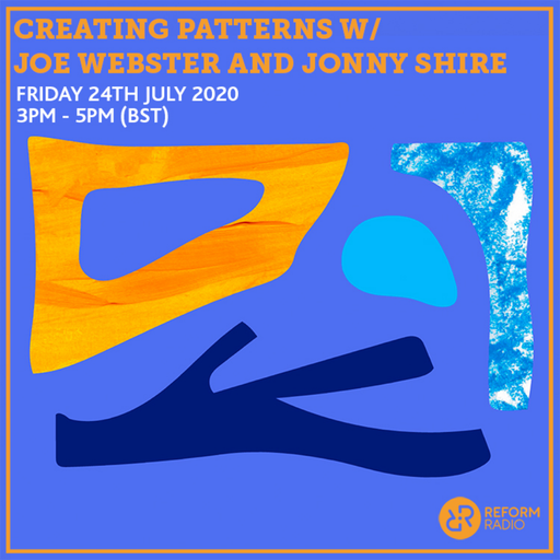 Creating Patterns w/ Joe Webster & Jonny Shire 24th July 2020