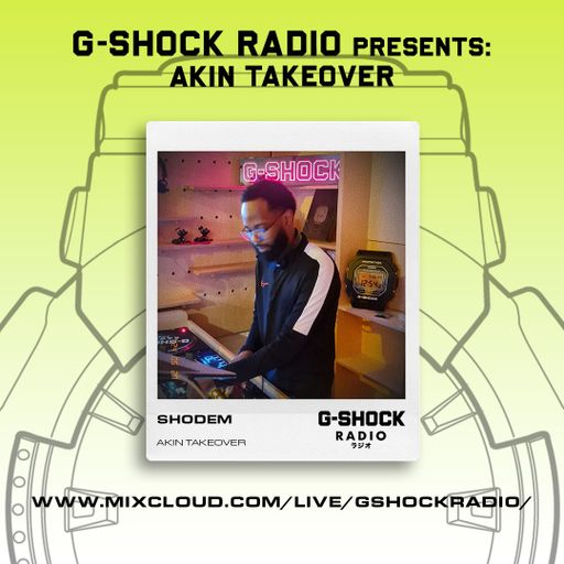 G-Shock Radio - AKIN Takeover - Shodem - 25/05