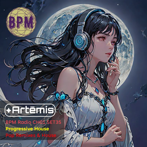 BPM Radio CH01 SET35 - Progressive House & Club Remixes