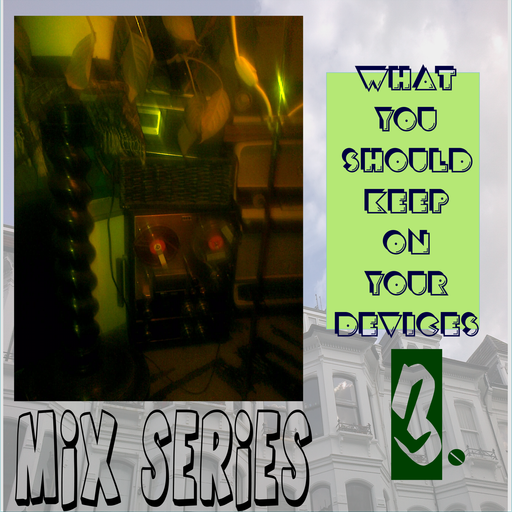 What You Should Keep On Your Devices - Mix Series - No.3