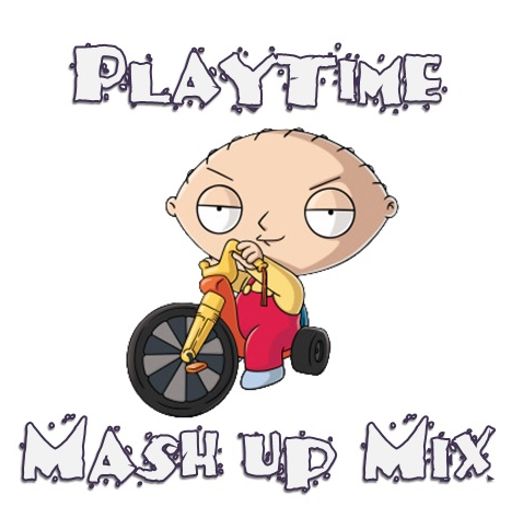 Playtime Mash up Mix