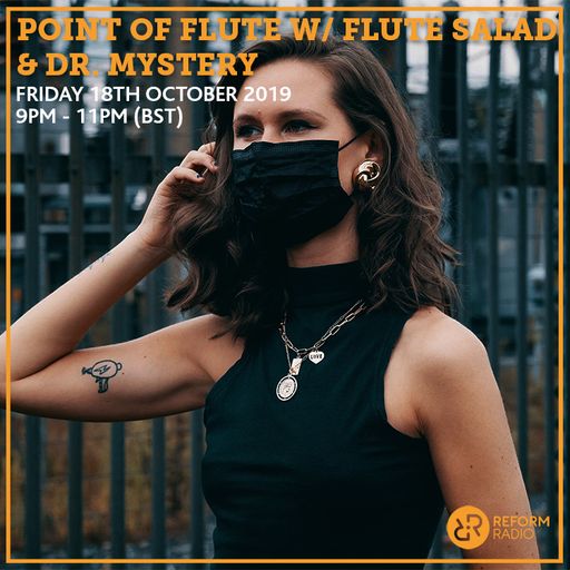Point Of Flute w/ Flute Salad & Dr. Mystery 18th October 2019