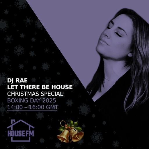 DJ Rae - Let There Be House 26 DEC 2025
