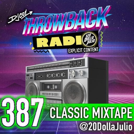 Throwback Radio #387 - 20 Dolla Julio (Classic Mixtape)