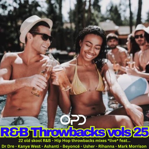 OPD R&B Throwbacks Vol 25 - Dre - Kanye - Ashanti - Beyonce - Usher - Rihanna - Mark Morrison