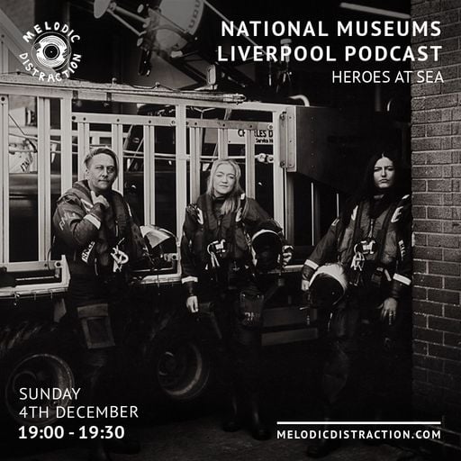 National Museums Liverpool Podcast- Heroes At Sea (Episode 4)