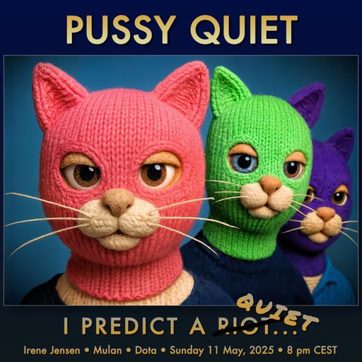 Pussy Quiet 11-05-2025