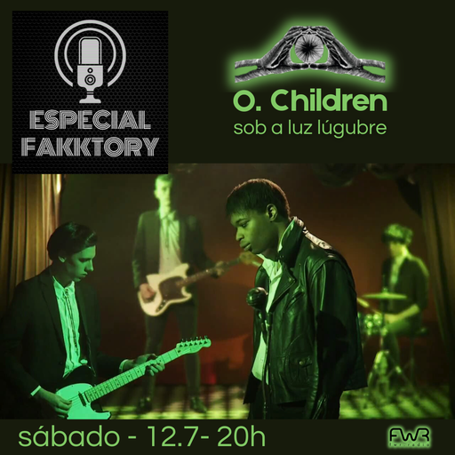Especial Fakktory - O. Children - 12.7.2025