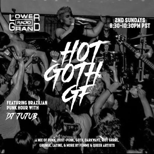 Hot Goth GF Radio 17 (3.13.2022)