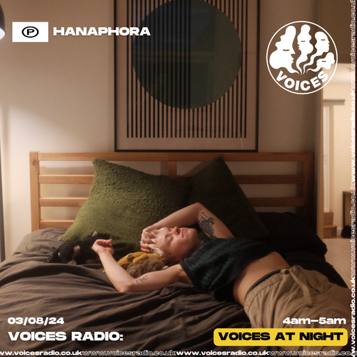 hanaphora - 03/08/24 - [Voices Radio]