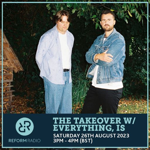 The Takeover w/ Everything, Is 26th August 2023