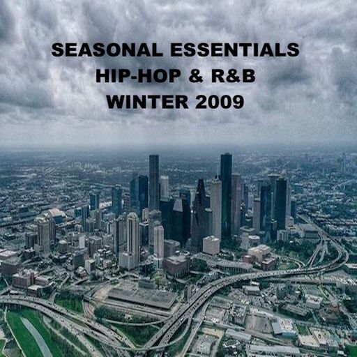 Seasonal Essentials: Hip Hop & R&B - 2009 Pt 1: Winter
