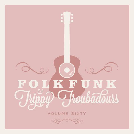 FOLK FUNK & TRIPPY TROUBADOURS VOLUME 60