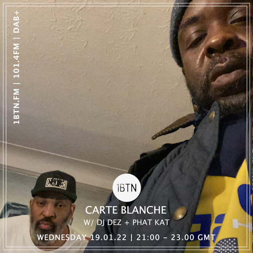Carte Blanche with Dj Dez & Phat Kat - 19.01.2022