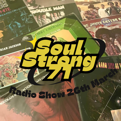 SoulStrong71 Radio Show on Kane FM (26th March '24)