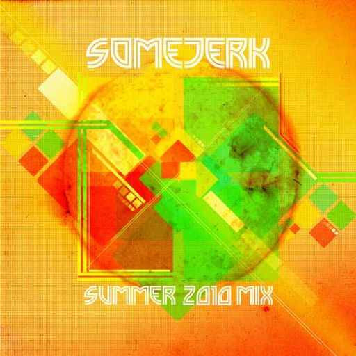 somejerk - Summer 2010 Dubstep Mix