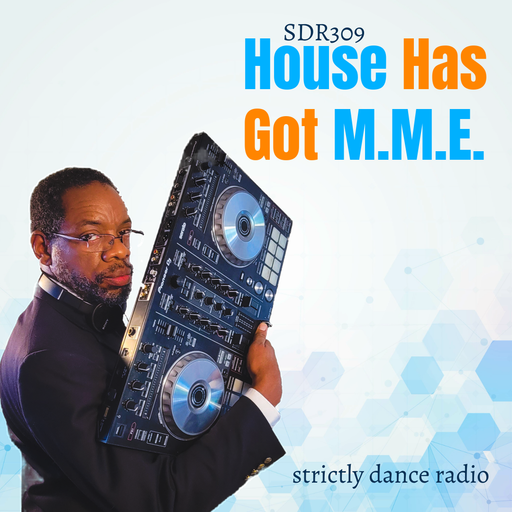 SDR309: House Has Got M.M.E.