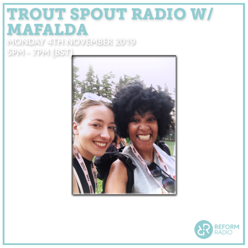 Trout Spout Radio w/ Mafalda 4th November 2019