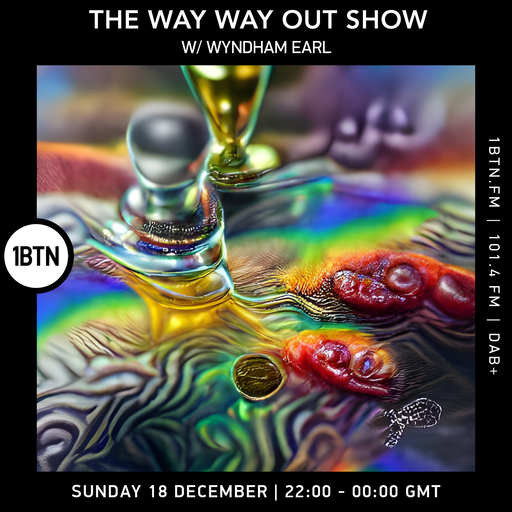 The Way Way Out Show with Wyndham Earl - 18.12.2022
