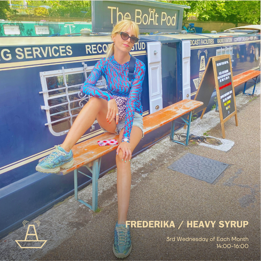 Frederika | The BoAt Pod | Heavy Syrup | July 2024