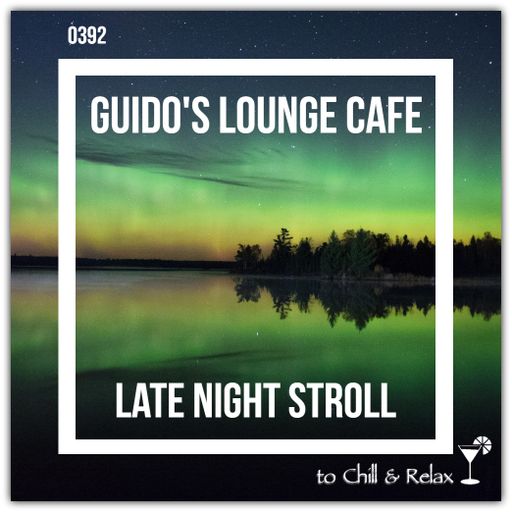 Guido's Lounge Cafe Broadcast 0392 Late Night Stroll (20190906)