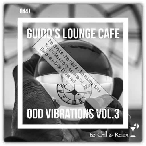 Guido's Lounge Cafe Broadcast 0441 Odd Vibrations Vol.3 (Select)