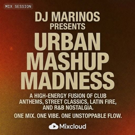 DJ MARINOS PRESENTS: URBAN MASHUP MADNESS (February 2026)