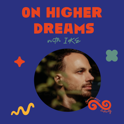 IKE presents: On Higher Dreams (27 January 2026)