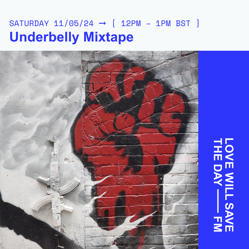 2024-05-11 Underbelly Mixtape | LWSTD-FM