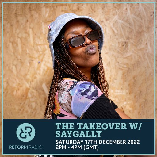 The Takeover w/ Saygally 17th December 2022